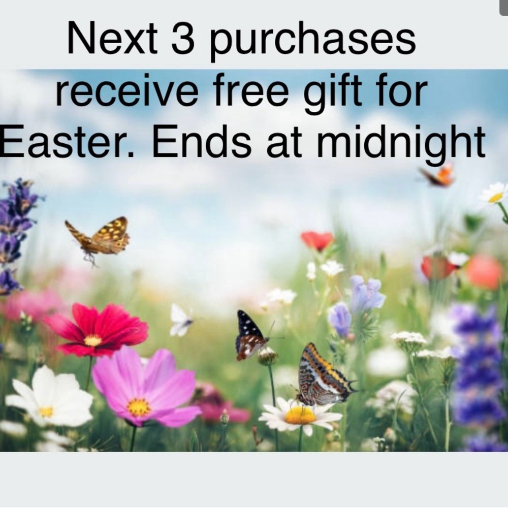 Next 3 buyers get an Easter gift with purchase until midnight tonight 4/20/25